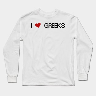 i love greeks Long Sleeve T-Shirt